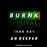 Ivan Kay - Ah Deeper
