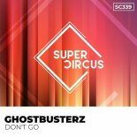Ghostbusterz - Don't Go