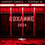 Laurent Simeca & Stephan M - Roxanne 2k24