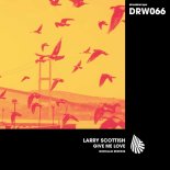 Larry Scottish - Give Me Love (Gorillag Remix)