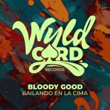 Bloody Good - Bailando En La Cima