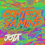 JOTA (ES) - Control Ya' Mind