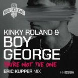 Kinky Roland, Boy George - You're Not the One (Eric Kupper Remix)