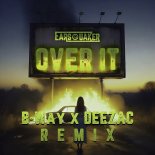 Earsquaker - Over It (B-Way X Deezac Extended Remix)