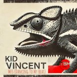 Kid Vincent - Mfs (Dancing to My Beat)