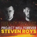 Beattraax - Project Well Forever (Steven Roys Extended Remix)