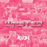Rubi - WASTED