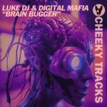 Luke DJ and Digital Mafia - Brain Bugger