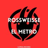 Rossweisse - El Metro (Original Mix)