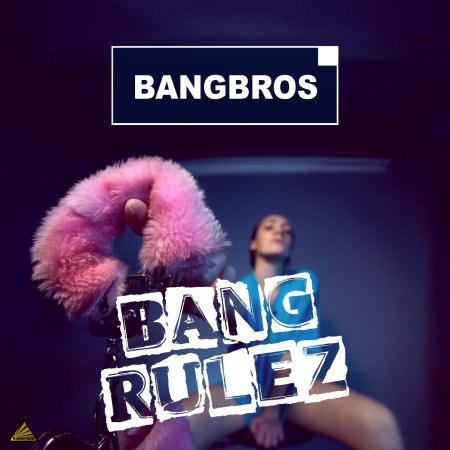 Bangbros - Bang Rulez