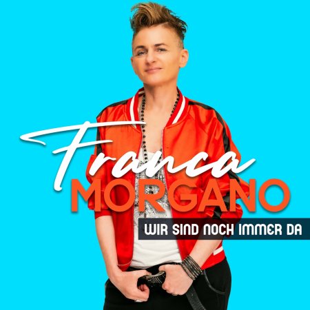 Franca Morgano - Wir sind noch immer da