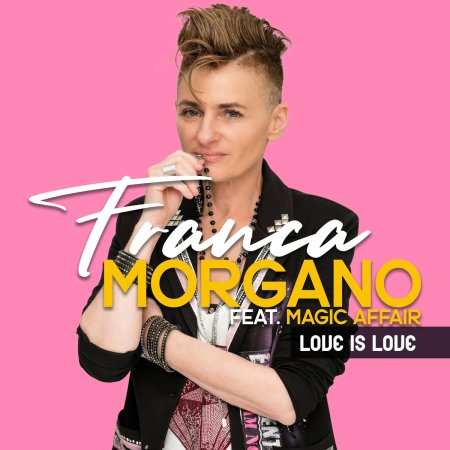 Franca Morgano, Magic Affair - Love is Love (What is Love)