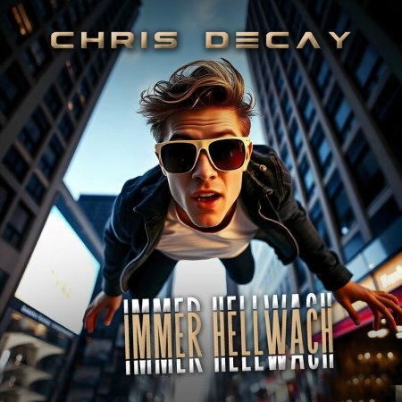 Chris Decay - Immer Hellwach