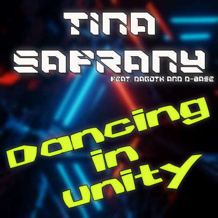 Tina Safrany, Dagoth, D-Base - Dancing in Unity