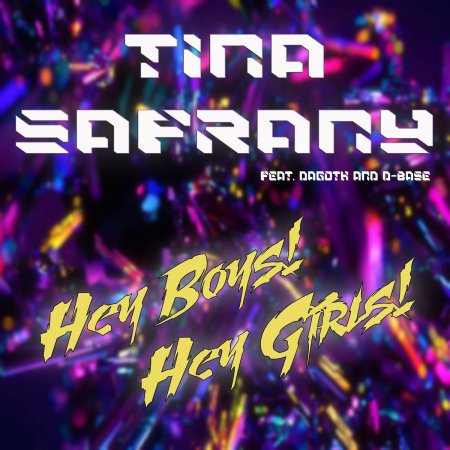 Tina Safrany, Dagoth, D-Base - Hey Boys! Hey Girls!