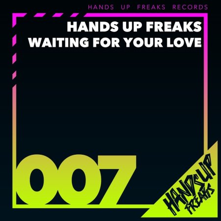 Hands Up Freaks - Waiting For Your Love (Mindblast Remix)