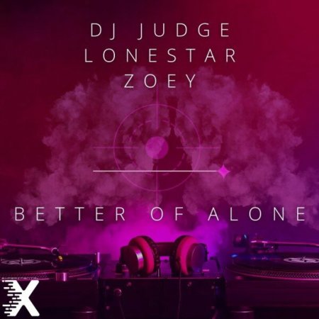 Dj Judge x Lonestar. x Zoey - Better of Alone