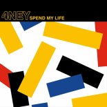 4NEY - Spend My Life