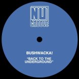 Bushwacka! - Back To The Underground