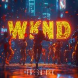 FR3SH TrX - Wknd (Extended Mix)