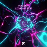 Mazdem - Love Me Too (Extended Mix)