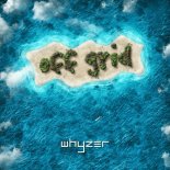 Whyzer - Off Grid