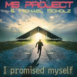 Ms Project and Michael Scholz - I Promised Myself (Rework Edit)