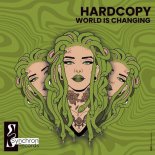 Hardcopy - World Is Changing