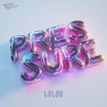 Lalou - PRESSURE (Extended Mix)