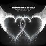 Frontliner & Deepack - Separate Lives (Extended Mix)