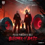 Polish Punisher & Nolz - Butcher Of Bass