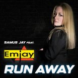 Samus Jay Feat. Emjay - Run Away (Original Extended)