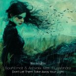 SounEmot & Arcvalx Feat. Elyssandre - Don't Let Them Take Away Your Light (Original Mix)