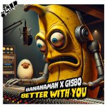 Banaman & Gisbo - Better With You (Extended Mix)