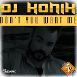 DJ Konik - Don't You Want Me (Makina Extended)