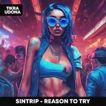 SinTrip - Reason to Try (Sped Up)