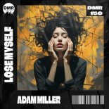 Adam Miller (H) - Lose Myself