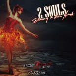 2 Souls - Dancing In The Flames
