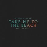 Imagine Dragons & Jungeli - Take Me to the Beach
