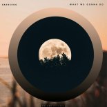 Granskog - What We Gonna Do