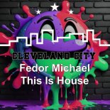 Fedor Michael - This Is House
