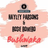 Hayley Parsons, Rosie Romero - Bushwaka (The GC Mix)