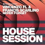 Francis Scarlino, Vincenzo FL - Never Forget (Extended Mix)