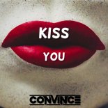 Convince - KISS YOU