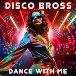 Disco Bross - Dance with Me