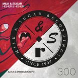Milk & Sugar - Higher & Higher (Illyus & Barrientos Extended Remix)