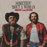 Thomas Rhett feat. Teddy Swims - Somethin Bout A Woman