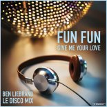 Fun Fun - Give Me Your Love (Ben Liebrand Le Disco DJ Mix)