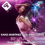 Pink Coffee, Kako Martinez - 80's Flavor (Stay Calm & Happy Mix)