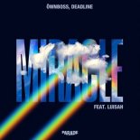 Öwnboss, Luisah, DEADLINE (BR) - Miracle